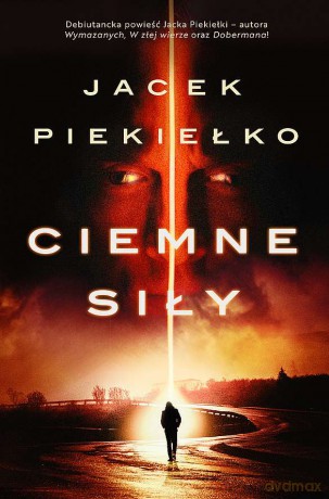 Ciemne siły - Jacek Piekiełko [KSIĄŻKA]