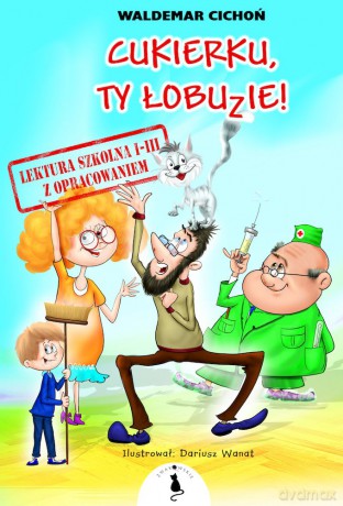 Cukierku, ty Łobuzie! Lektura z opracowaniem - Waldemar Cichoń [KSIĄŻKA]