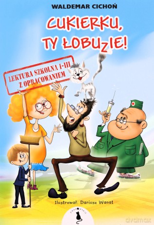 Cukierku, ty Łobuzie! Lektura z opracowaniem - Waldemar Cichoń [KSIĄŻKA]