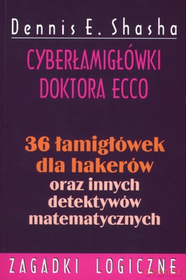 Cyberłamigłówki Doktora Ecco - Dennis E.Shasha [KSIĄŻKA]