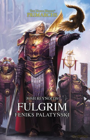 Fulgrim. Feniks Palatyński - Josh Reynolds [KSIĄŻKA]
