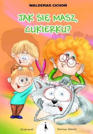 Jak się masz, Cukierku! - Waldemar Cichoń [KSIĄŻKA]