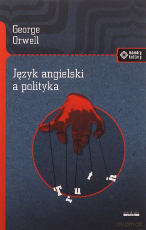 Język angielski a polityka - George Orwell [KSIĄŻKA]