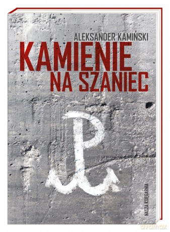Kamienie na szaniec - Aleksander Kamiński [KSIĄŻKA]