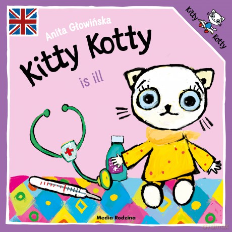 Kitty Kotty is ill - Anita Głowińska [KSIĄŻKA]