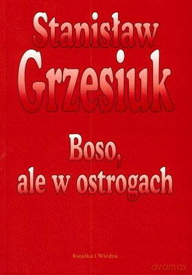 Boso Ale W Ostrogach Wyd.2008 - Stanisław Grzesiuk [KSIĄŻKA]