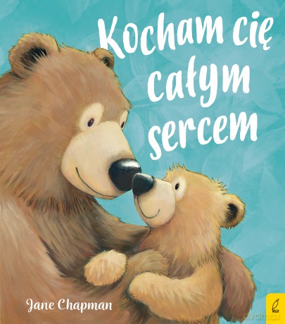 Kocham cię całym sercem - Jane Chapman [KSIĄŻKA]