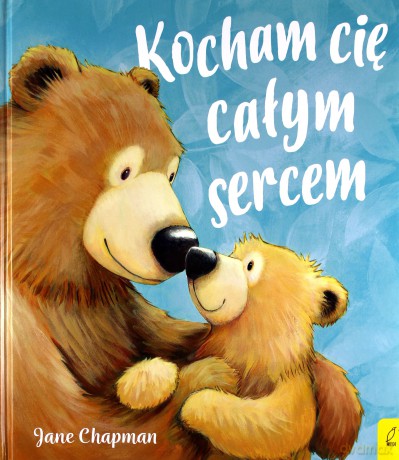 Kocham cię całym sercem - Jane Chapman [KSIĄŻKA]