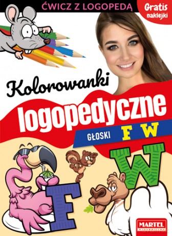 Kolorowanki logopedyczne z naklejkami. Głoski F W - Magdalena Małecka, Agnieszka Wiatrowska [KSIĄŻKA]