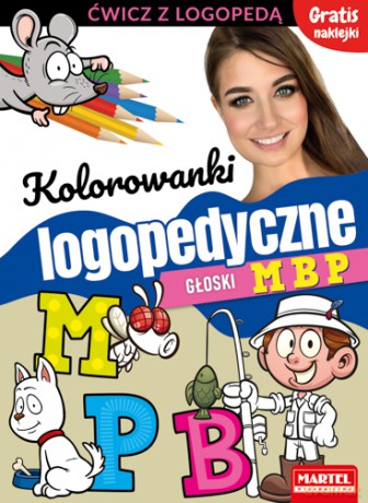 Kolorowanki logopedyczne z naklejkami. Głoski M B P - Magdalena Małecka, Agnieszka Anna Wiatrowska [KSIĄŻKA]