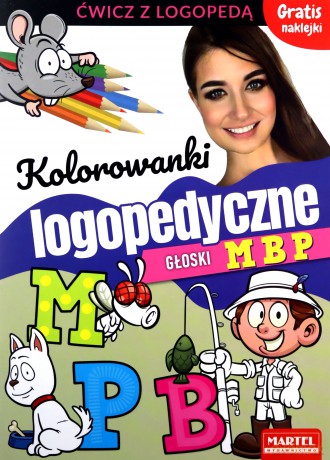 Kolorowanki logopedyczne z naklejkami. Głoski M B P - Magdalena Małecka, Agnieszka Anna Wiatrowska [KSIĄŻKA]