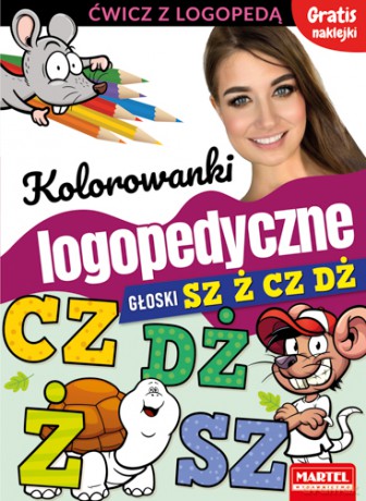 kolorowanki logopedyczne z naklejkami. Głoski Sz Ż Cz Dż - Magdalena Małecka, Agnieszka Anna Wiatrowska [KSIĄŻKA]