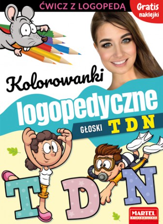 Kolorowanki logopedyczne z naklejkami. Głoski T D N - Magdalena Małecka, Agnieszka Anna Wiatrowska [KSIĄŻKA]
