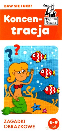 Koncentracja. Zagadki obrazkowe. Kapitan Nauka - Magdalena Trepczyńska [KSIĄŻKA]