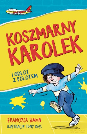 Koszmarny Karolek i odlot z polotem - Francesca Simon [KSIĄŻKA]