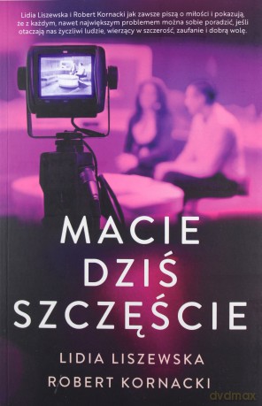 Macie dziś szczęście - Lidia Liszewska, Robert Kornacki [KSIĄŻKA]