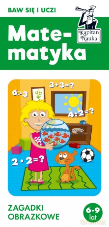 Matematyka 6-9 lat. Zagadki obrazkowe. Kapitan Nauka - Natalia Minge, Krzysztof Minge [KSIĄŻKA]