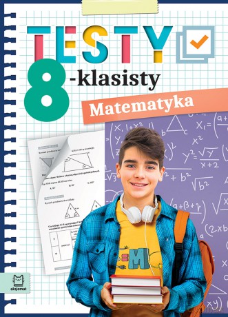 Matematyka. Testy 8-klasisty - Adam Konstantynowicz [KSIĄŻKA]
