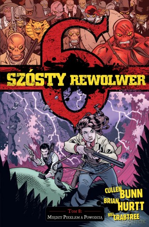 Między piekłem a powodzią. Szósty rewolwer (Tom 8) - Cullen Bunn, Brian Hurtt [KOMIKS]
