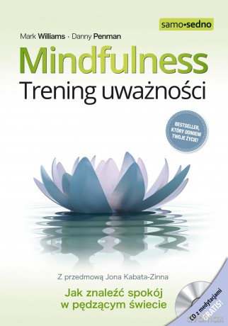 Mindfulness. Trening uważności - Mark Williams, Danny Penman [KSIĄŻKA]