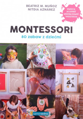 Montessori. 80 zabaw z dziećmi - Beatriz M. Munoz, Nitdia Aznarez [KSIĄŻKA]
