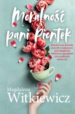 Moralność Pani Piontek - Magdalena Witkiewicz [KSIĄŻKA]