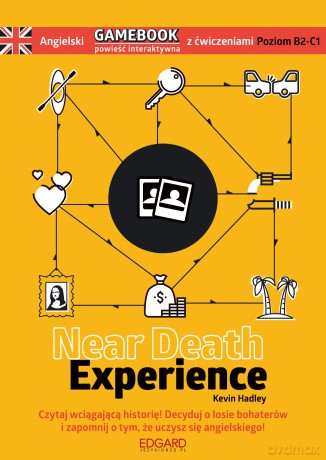 Near Death Experience. Angielski. Gamebook z ćwiczeniami - Kevin Hadley [KSIĄŻKA]