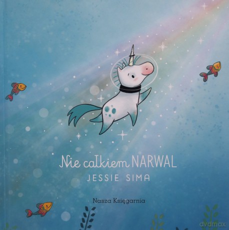 Nie całkiem narwal - Jessie Sima [KSIĄŻKA]