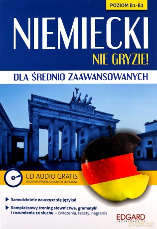 Niemiecki nie gryzie! Dla średnio zaawansowanych. Poziom B1-B2 [KSIĄŻKA]
