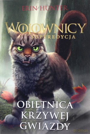 Obietnica Krzywej Gwiazdy. Wojownicy. Superedycja - Hunter Erin [KSIĄŻKA]