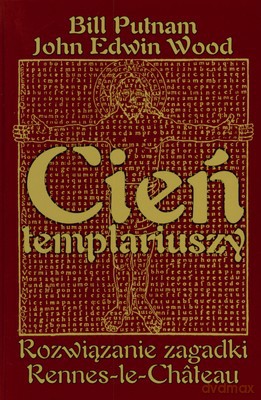 Cień Templariuszy Rozwiązanie Zagadki Rennes-Le-Chateau (twarda) - Bill Putnam, John Edwin Wood [KSIĄŻKA]