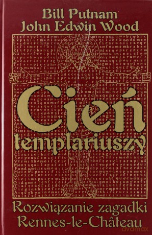 Cień Templariuszy Rozwiązanie Zagadki Rennes-Le-Chateau (twarda) - Bill Putnam, John Edwin Wood [KSIĄŻKA]