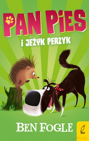 Pan Pies i jeżyk Perzyk - Ben Fogle [KSIĄŻKA]