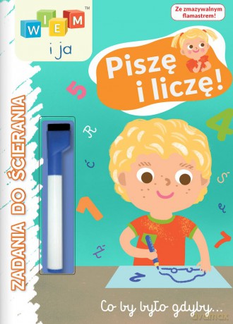 Piszę i liczę. Wiem i ja. Zadania do ścierania [KSIĄŻKA]