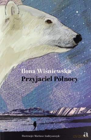 Przyjaciel Północy - Ilona Wiśniewska [KSIĄŻKA]