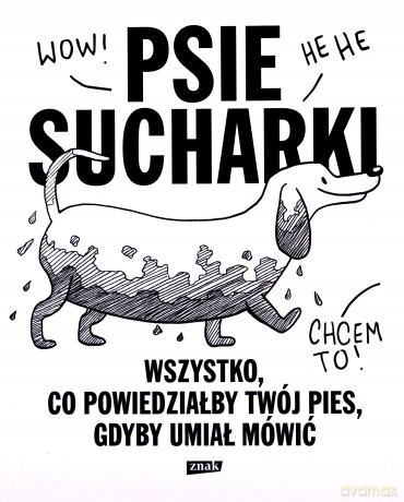 Psie sucharki. Wszystko, co powiedziałby twój pies, gdyby umiał mówić - Maria Apoleika [KSIĄŻKA]