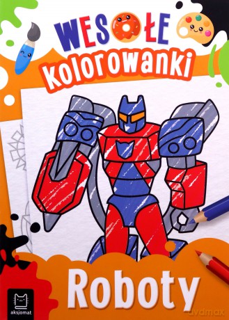 Roboty. Wesołe kolorowanki [KSIĄŻKA]