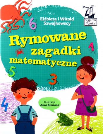 Rymowane zagadki matematyczne. Kapitan Nauka - Elżbieta Szwajkowska, Witold Szwajkowski [KSIĄŻKA]