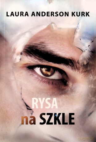 Rysa na szkle - Laura Anderson Kurk [KSIĄŻKA]