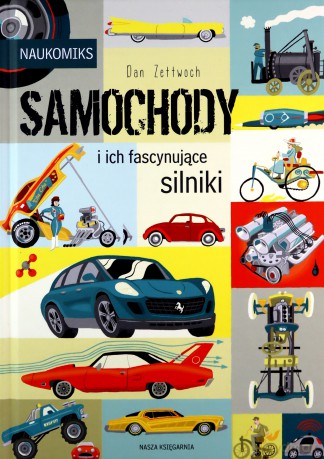 Samochody i ich fascynujące silniki - Dan Zettwoch [KOMIKS]