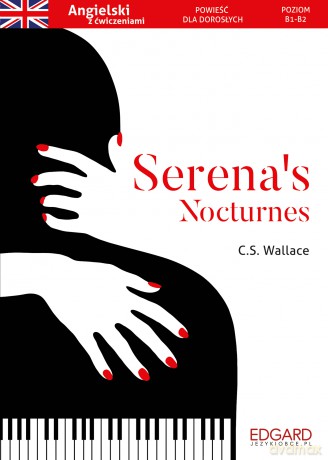 Serena's Nocturnes. Angielski. Powieść dla dorosłych z ćwiczeniami. Poziom B1-B2 - C.S. Wallace [KSIĄŻKA]