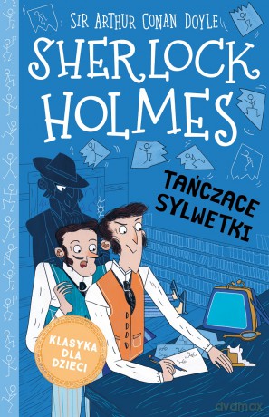 Sherlock Holmes (Tom 24) Tańczące sylwetki. Klasyka dla dzieci - Arthur Conan Doyle [KSIĄŻKA]