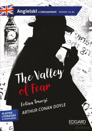 Sherlock Holmes. The Valley of Fear. Adaptacja klasyki z ćwiczeniami - Arthur Conan Doyle [KSIĄŻKA]