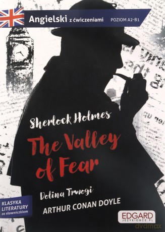 Sherlock Holmes. The Valley of Fear. Adaptacja klasyki z ćwiczeniami - Arthur Conan Doyle [KSIĄŻKA]