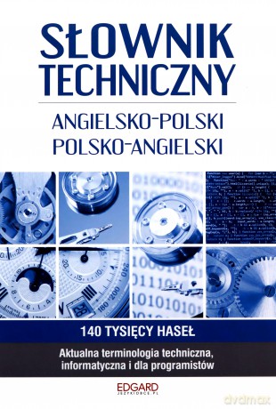 Słownik techniczny angielsko-polski, polsko-angielski [KSIĄŻKA]