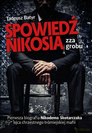Spowiedź Nikosia zza grobu - Tadeusz Batyr [KSIĄŻKA]