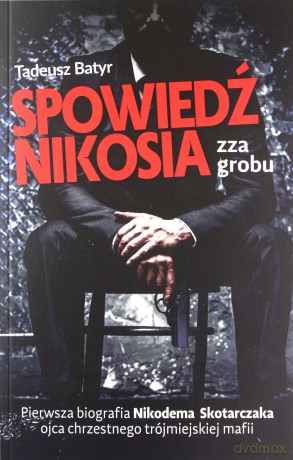 Spowiedź Nikosia zza grobu - Tadeusz Batyr [KSIĄŻKA]