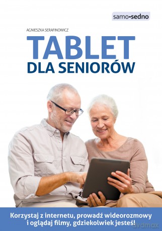 Tablet dla seniorów - Agnieszka Serafinowicz [KSIĄŻKA]