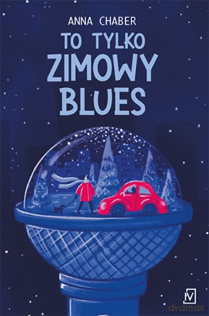 To tylko zimowy blues - Anna Chaber [KSIĄŻKA]