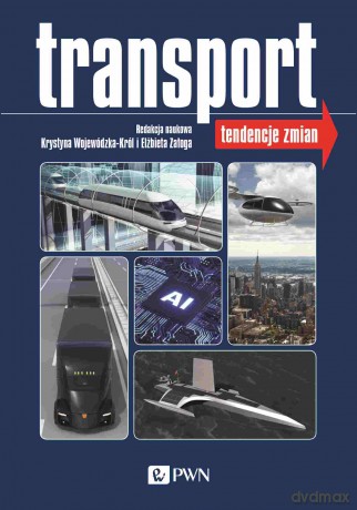 Transport. Tendencje zmian [KSIĄŻKA]